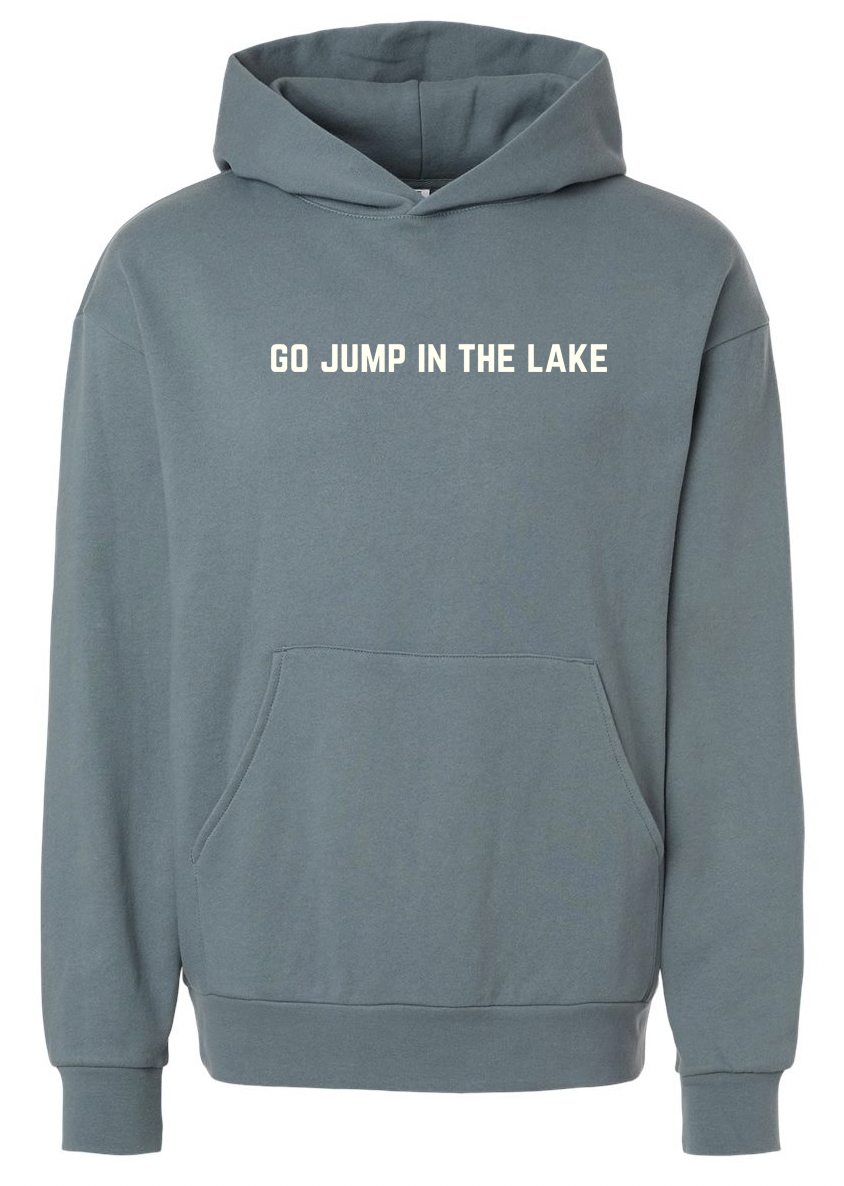 "Go Jump In The Lake" Hooded Sweatshirt Blue Magic