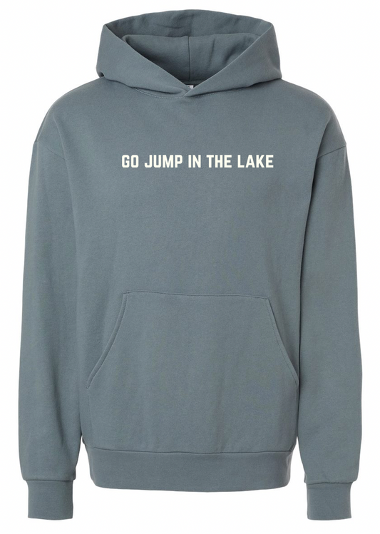 "Go Jump In The Lake" Hooded Sweatshirt Blue Magic