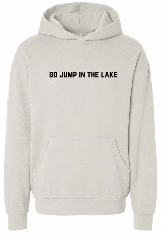 "Go Jump In The Lake" Hooded Sweatshirt Ivory
